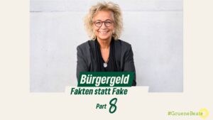 Beate Müller-Gemmeke lächelt vor einer hellen Wand mit verschränkten Armen. Der Text darunter lautet: „Bürgergeld – Fakten statt Fake. Part 8“. Unten rechts ist das grüne Logo mit der Aufschrift „#GrueneBeate“ zu sehen.